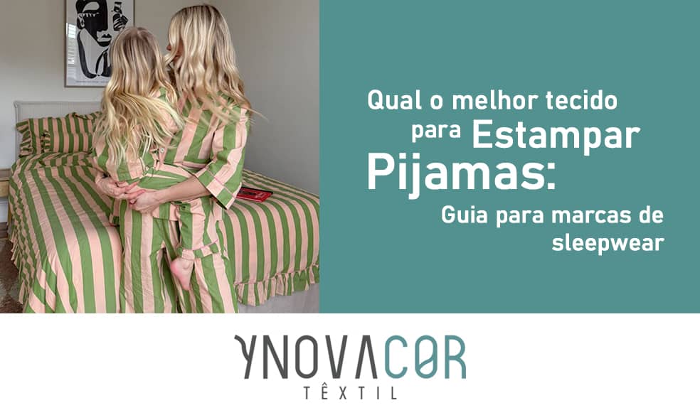 Melhor Malha ou Tecido Estampar Pijamas Dicas para Confecções